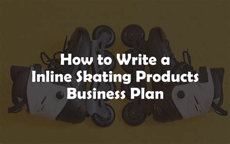 Inline Skating Products Business Plan